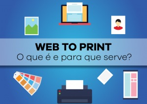 Web to Print: O que é e para que serve?